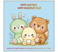 Cozy Critters - Cozy Everyday Play: Super Cute Baby Animals Coloring Book for Adults and Teens