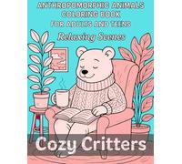 Cozy Critters - Cute Animal Coloring Book for Teens and Adults: Libro para colorear de animales lindos para adultos y adolescentes / Malbuch für ... ados / Libro da colorare per adulti e ragazzi