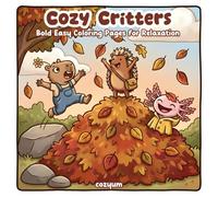 Cozy Critters: Cute & Calm Kawaii Coloring Book - 40 Bold and Easy Relaxing Pages of Adorable Tiny Animal Friends for Stress Relief and Mindful ... Book) (Comfy Coloring Book for Adults)