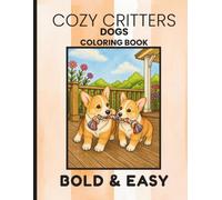 Cozy Critters Dogs Coloring Book (Bold & Easy) (Cozy Critters Coloring & Activity Books)