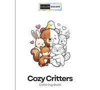 Cozy Critters: Relaxing Cute Animal Friends Coloring Book for Adults: Bold & Easy Hygge Scenes with Tea Parties, Blanket Forts & Fireside Friends | Stress Relief & Mindfulnes