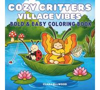 Cozy Critters Village Vibes: Bold & Easy Coloring Book