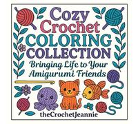 Cozy Crochet Coloring Collection: Bringing Life to Your Amigurumi Friends
