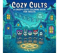 Cozy Cults: A Creepy-Cute Coloring Book For Adults