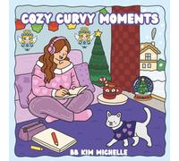 Cozy Curvy Moments: A Relaxing Christmas Coloring Book of Stylish Curvy Women & Cozy Scenes (The Cozy Moments Series)