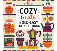 Cozy & Cute: A Bold-Easy Adult Coloring Book - Homes, Holidays & Happy Moments