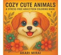Cozy Cute Animals: A Stress-free Adult/Teen Coloring Book