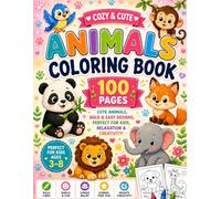 Cozy Cute Animals Coloring Book: 100 Bold and Easy Coloring Pages Featuring Adorable Animals for Relaxation, Creativity, and Fun