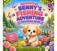 Cozy & Cute Benny’s Fishing Adventure Coloring Book: 40 Cute and Relaxing Coloring Pages Filled with Outdoor Puppy Adventures (Mimi & Benny)