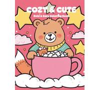 Cozy & Cute: Bold and Easy Coloring Book for Kids, Toddlers, and Adults with Simple and Cute Designs