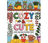 Cozy & Cute Bold & Easy Coloring Book for Adults: Relaxing Cozy Designs for Stress Relief
