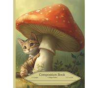Cozy Cute Cat Mushroom themed Composition Notebook: Cozy notebook Cute Animal Cat/mushroom Themed gift for students