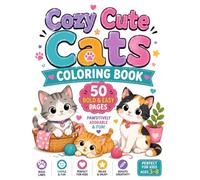 Cozy Cute Cats Coloring Boo: 50 Bold and Easy Pages Filled with Adorable Kittens, Playful Scenes, and Relaxing Creative Fun for Kids Ages 3-8