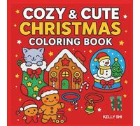 Cozy & Cute Christmas Coloring Book| A Relaxing Holiday Coloring Journey| Christmas coloring book| cute holiday coloring, stress relief (Colorful Moments Series)