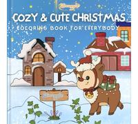 Cozy & Cute Christmas Coloring Book, Holiday Scene: Christmas Hygge Coloring Book for Adults and Teens Featuring Cozy Corners, Relaxing Scenes and Adorable Animals. (Cozy Comfy Corners)