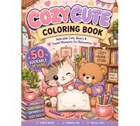 Cozy Cute Coloring Book: Adorable Cats, Bears & Sweet Moments in a Cozy Bookstore for Relaxation, Stress Relief and Fun