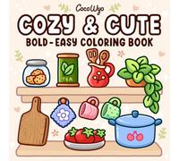 Cozy & Cute: Coloring Book for Adults and Teens, Bold and Easy Designs for Relaxation with Hygge Inspirations (Bold & Easy Coloring)