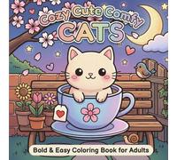 Cozy Cute Comfy Cats: Bold and Easy Cat Coloring Book for Adults: 50 Simple Designs for Women - Stress Relief and Relaxation (Cozy Cute Comfy Cats: ... for Adults - Stress Relief and Relaxation)