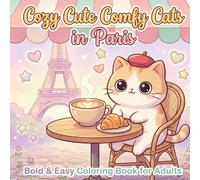 Cozy Cute Comfy Cats in Paris: Bold and Easy Cat Coloring Book for Adults: 50 Simple Designs for Women - Stress Relief and Relaxation