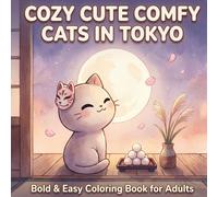 Cozy Cute Comfy Cats in Tokyo: Bold and Easy Cat Coloring Book for Adults: 50 Simple Designs for Women - Stress Relief and Relaxation