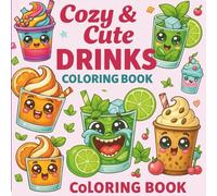 Cozy&Cute Drinks: Easy and cute drinks to color featuring fun design for de-stressing and relaxation