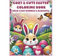 Cozy & Cute Easter Coloring Book: Bold & Easy Bunnies & Blossoms