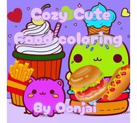 Cozy Cute Food coloring: An Adorable Food Coloring Book ,bold and easy doodle art for Kids and Adults. (Cozy Doodles)