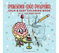 Cozy & Cute Food Friends Tracing and Coloring Book: Bold and Easy Tracing and Coloring Book for Adults & Teens | Simple Illustrations for Practice - Vol. 19 (Coloring Practice Books)