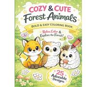 Cozy & Cute Forest Animals Coloring Book: Bold & Easy Woodland Animal Designs for Relaxation & Stress Relief | Cute Foxes, Owls, Deer, Bears, and More