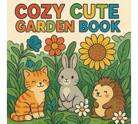 Cozy Cute Garden Coloring Book: 50 Easy and Adorable Animals in Garden Scenes for Kids to Color