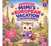 Cozy & Cute Mimi’s European Vacation Coloring Book: 40 Cute and Relaxing Coloring Pages Filled with Adorable European Travel Adventures (Mimi & Benny)