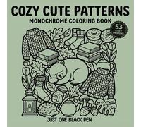 Cozy Cute Patterns Monochrome Coloring Book: Relaxing Minimalist Black and White Designs for Adults Featuring Bold Easy Lines, Soothing Hygge ... and One Color Pages (Pure Monochrome Shadows)