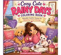 Cozy Cute Rainy Days Coloring Book: Adorable Cozy Scenes with Girl, Puppy and Kitten for Relaxation and Stress Relief
