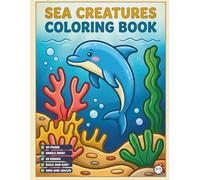 Cozy Cute Sea Creatures Coloring Book for Kids Adults Boys Girls Teens: Cool Sea Ocean Fish Coloring Activity Book Funny Underwater Animals Coloring ... Pages for Stress Relief and Relaxation