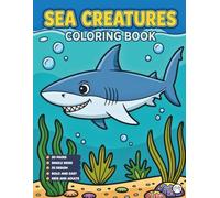 Cozy Cute Sea Creatures Coloring Book for Kids Adults Boys Girls Teens: Cool Sea Ocean Fish Coloring Activity Book Funny Underwater Animals Coloring ... Pages for Stress Relief and Relaxation