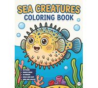 Cozy Cute Sea Creatures Coloring Book for Kids Adults Boys Girls Teens: Cool Sea Ocean Fish Coloring Activity Book Funny Underwater Animals Coloring ... Pages for Stress Relief and Relaxation