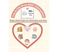 Cozy & Cute Stress Relief Coloring Book: Relax, Unwind & Enjoy Cozy Moments