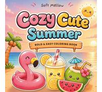 Cozy Cute Summer: Bold & Easy Coloring Book for Adults and Teens Featuring Cute Summer Scenes, Beach Vibes, Tropical Relaxation and Cozy Designs