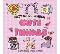 Cozy Cute Things Coloring and Word Search Book for Teens & Adults: Large Print Word Search Puzzles and Kawaii Coloring Pages for Relaxation, Stress Relief and Mindfulness