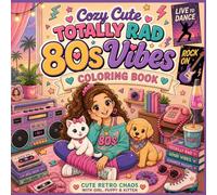 Cozy Cute Totally Rad Coloring Book for Adults: 80s Vibes Coloring Book