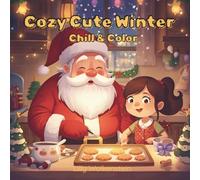Cozy Cute Winter: Chill & Color Coloring Book, Ein süßes, gemütliches Winter-Malbuch für entspannte Stunden