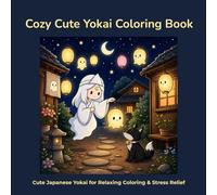 Cozy Cute Yokai Coloring Book: Cute Japanese Yokai for Relaxing Coloring & Stress Relief