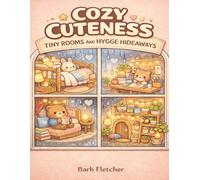 Cozy Cuteness: Tiny Rooms and Hygge Hideaways: A Cozy Kawaii Hygge Colouring Book of Cute Reading Nooks, Rainy Windows & Plant Corners - Bold & Easy Single-Sided Pages for Relaxation