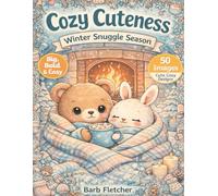 Cozy Cuteness: Winter Snuggle Season: 50 Big, Bold & Easy Cute Winter Scenes to Colour