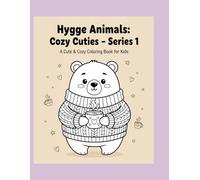 Cozy Cuties: A Cute and Comfy Colouring Book: Featuring Adorable Animal (Hygge Animals: Series 1)