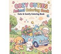 Cozy Cuties Animal Coloring Book for Kids Ages 3-8: Cute & Comfy Coloring Pages with Adorable Animals, Easy and Relaxing Activity Book for Toddlers & ... Kids | Big Simple Designs for Boys & Girls