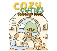 Cozy Cuties Coloring Book: Simple and Relaxing Animal Designs for Teens and Adults to Color and Unwind