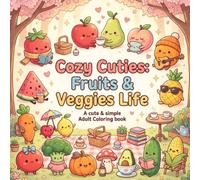Cozy Cuties: Fruits & Veggies Life: A cute & simple Adult Coloring book