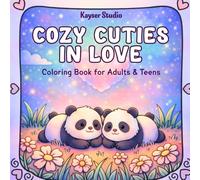 Cozy Cuties in Love Coloring Book for Adults & Teens: Cute & Cozy Valentine’s Day Animals in Sweet Couple Moments for Relaxation and Stress Relief