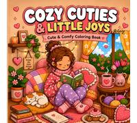 COZY CUTIES & LITTLE JOYS: Cute & Cozy Coloring Book for Adults and Teens,: Cozy Girl Moments, Everyday Life Scenes, Relaxation & Stress Relief
